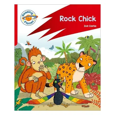 Reading Planet: Rocket Phonics – Target Practice - Rock Chick - Red B - Clarke, Zoe