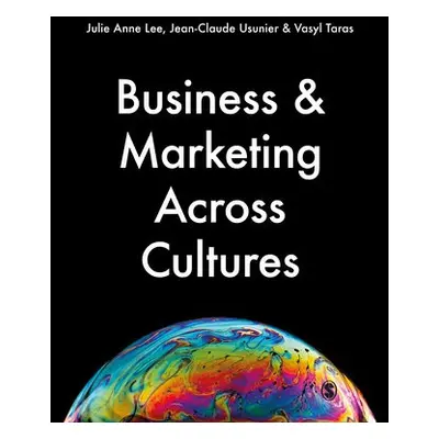 Business a Marketing Across Cultures - Lee, Julie Anne a Usunier, Jean-Claude a Taras, Vasyl