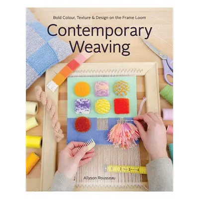 Contemporary Weaving - Rousseau, Allyson