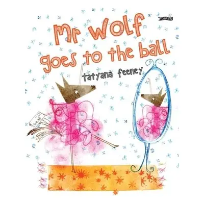 Mr Wolf Goes to the Ball - Feeney, Tatyana