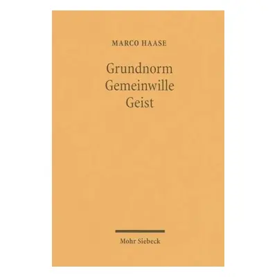 Grundnorm - Gemeinwille - Geist - Haase, Marco