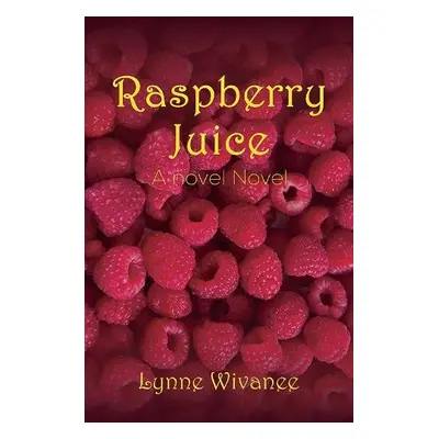 Raspberry Juice - Wivanee, Lynne