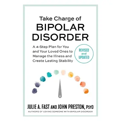 Take Charge of Bipolar Disorder - Preston, John a Fast, Julie A