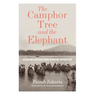 Camphor Tree and the Elephant - Zakaria, Faizah