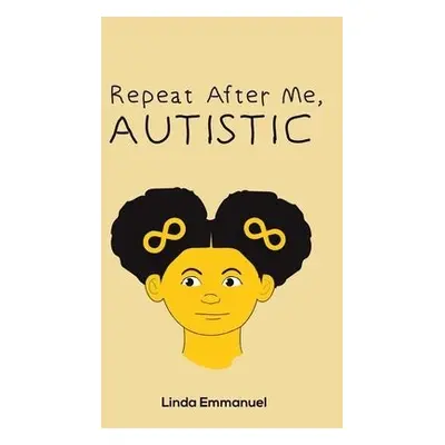 Repeat After Me, AUTISTIC - Emmanuel, Linda