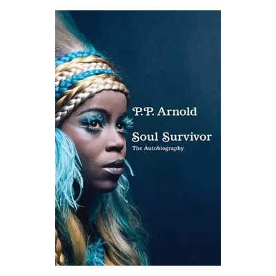 Soul Survivor: The Autobiography - Arnold, P.P.