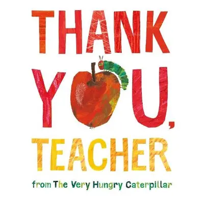 Thank You, Teacher from The Very Hungry Caterpillar - Carle, Eric