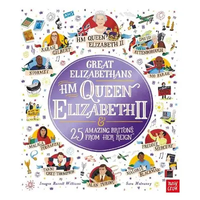 Great Elizabethans: HM Queen Elizabeth II and 25 Amazing Britons from Her Reign - Williams, Imog