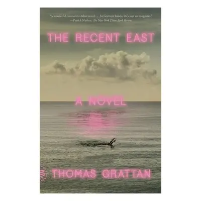 Recent East - Grattan, Thomas