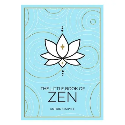 Little Book of Zen - Carvel, Astrid