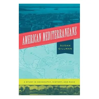 American Mediterraneans - Gillman, Professor Susan