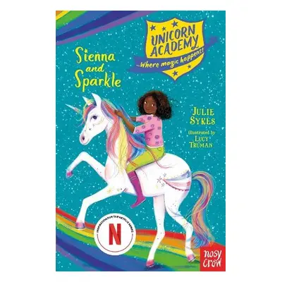 Unicorn Academy: Sienna and Sparkle - Sykes, Julie