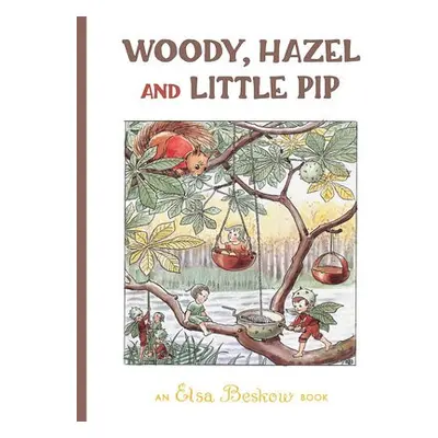 Woody, Hazel and Little Pip - Beskow, Elsa