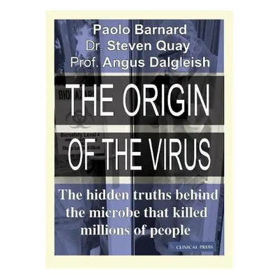 Origin of the Virus - Barnard, Paolo a Quay, Steven a Dalgleish, Professor Angus