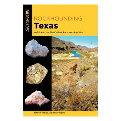 Rockhounding Texas - Freed, Martin a Vaskys, Ruta