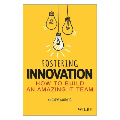 Fostering Innovation - Laudato, Andrew