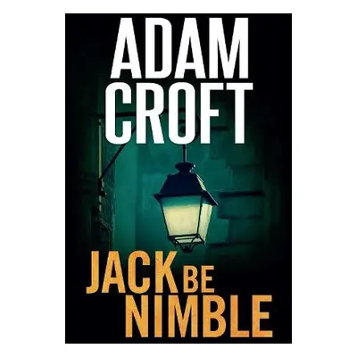 Jack Be Nimble - Croft, Adam