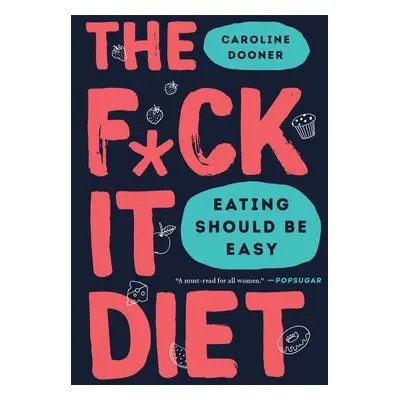 F*ck It Diet - Dooner, Caroline