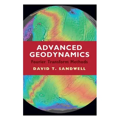 Advanced Geodynamics - Sandwell, David T. (University of California, San Diego)