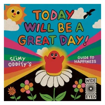 Today Will Be a Great Day! - Oddity, Slimy