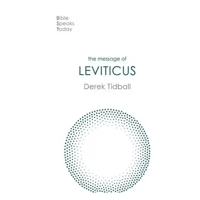 Message of Leviticus - Tidball, Rev Dr Derek (Author)