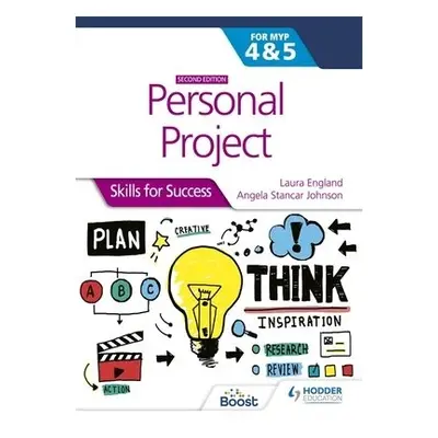 Personal Project for the IB MYP 4a5: Skills for Success Second edition - England, Laura a Johnso