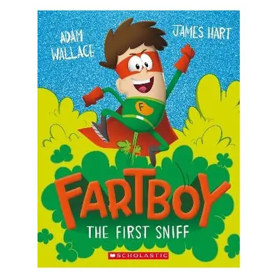 Fartboy: The First Sniff - Wallace, Adam