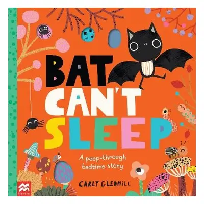 Bat Can't Sleep - Gledhill, Carly