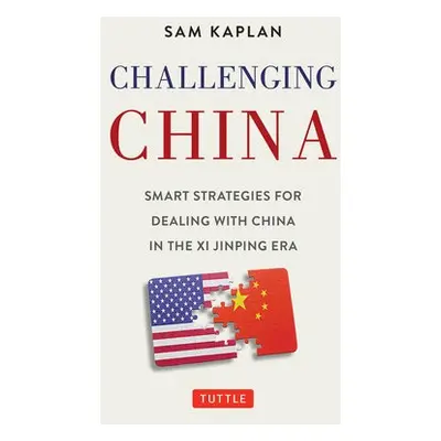 Challenging China - Kaplan, Sam