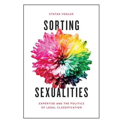 Sorting Sexualities - Vogler, Stefan