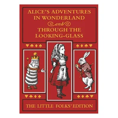 Alice's Adventures in Wonderland and Through the Looking-Glass: The Little Folks Edition - Carro