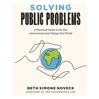 Solving Public Problems - Noveck, Beth Simone