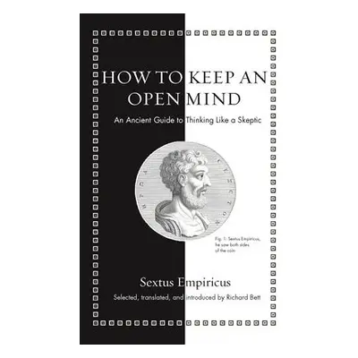 How to Keep an Open Mind - Empiricus, Sextus