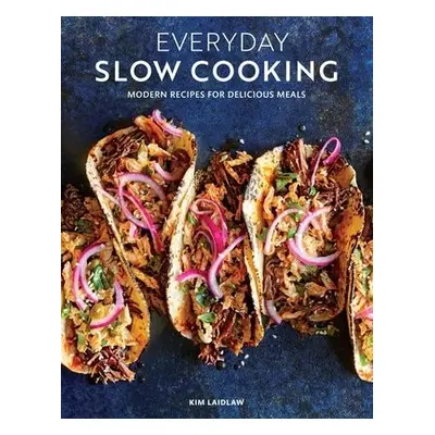 Everyday Slow Cooking - Laidlaw, Kim