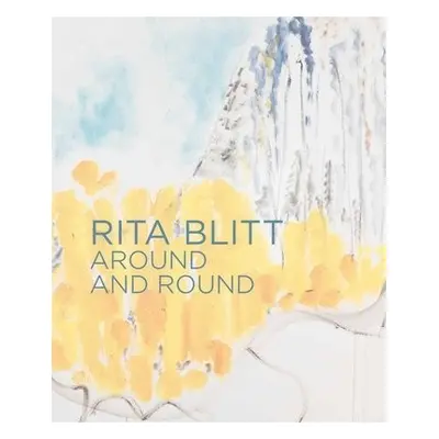 Rita Blitt: Around and Round - Gibbons, Connie a Mulvane Art Museum