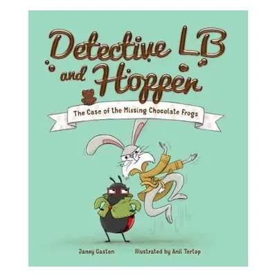 Detective LB and Hopper: The Case of the Missing Chocolate Frogs - Gaston, Janey