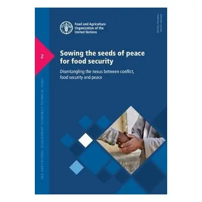 Sowing the seeds of peace for food security - Food and Agriculture Organization a Holleman, Cind