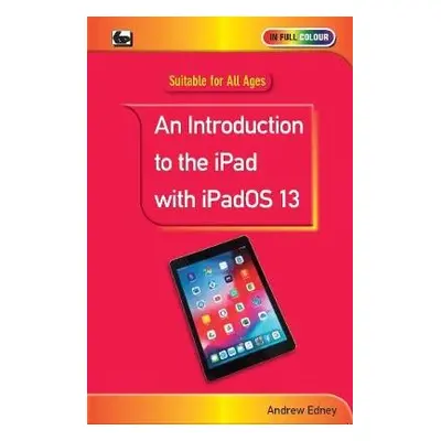 Introduction to the iPad with iPadOS 13 - Edney, Andrew