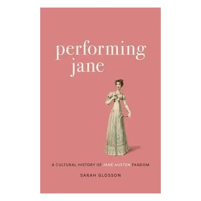 Performing Jane - Glosson, Sarah