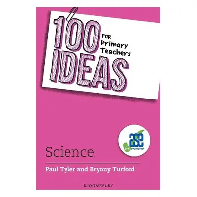 100 Ideas for Primary Teachers: Science - Tyler, Paul a Turford, Bryony