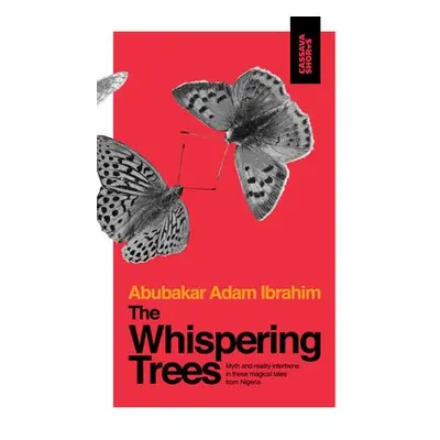 Whispering Trees - Ibrahim, Abubakar Adam