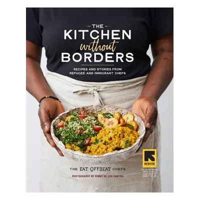 Kitchen without Borders - Wallace, Siobhan a Chefs, The Eat Offbeat