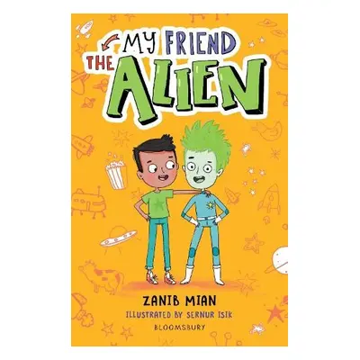 My Friend the Alien: A Bloomsbury Reader - Mian, Zanib