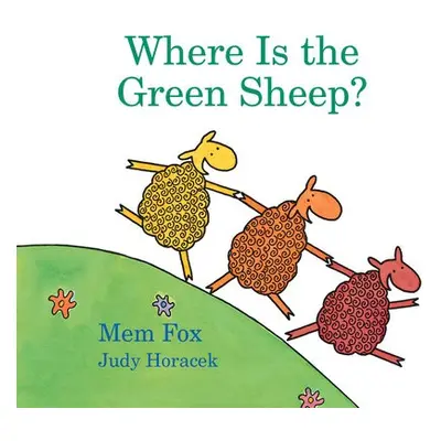 Where Is the Green Sheep? Padded Board Book - Fox, Mem a Horacek, Judy