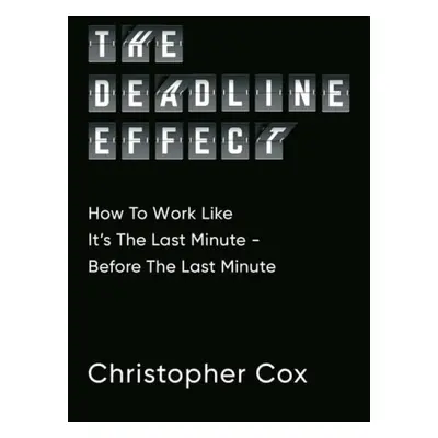 Deadline Effect - Cox, Christopher