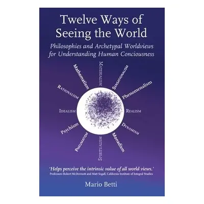 Twelve Ways of seeing the World - Betti, Mario