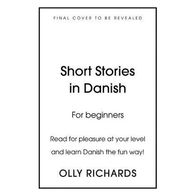 Short Stories in Danish for Beginners - Richards, Olly