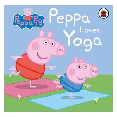 Peppa Pig: Peppa Loves Yoga - Peppa Pig