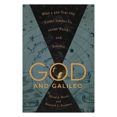 God and Galileo - Block, David L. a Freeman, Kenneth C.