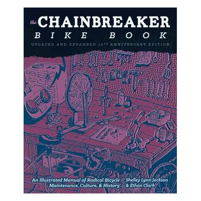 Chainbreaker Bike Book - Clark, Ethan a Jackson, Shelley Lynn